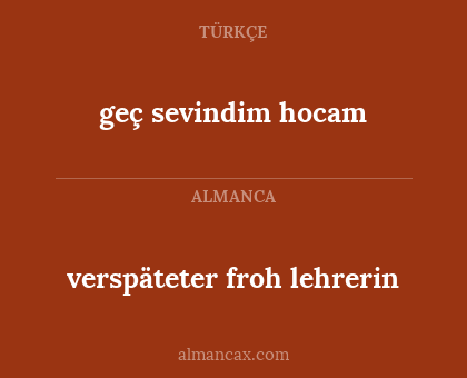 verspäteter froh lehrerin - geç sevindim hocam