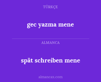 spät schreiben mene - gec yazma mene