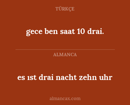 gece ben saat 10 drai. - es ıst drai nacht zehn uhr