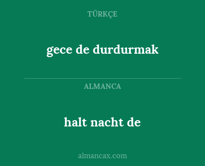 halt nacht de - gece de durdurmak