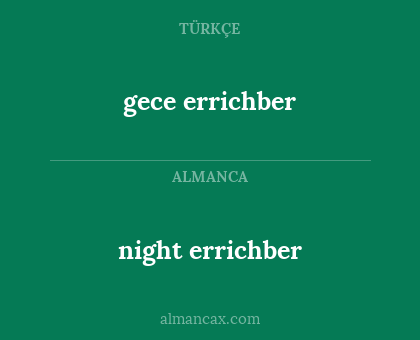 night errichber - gece errichber