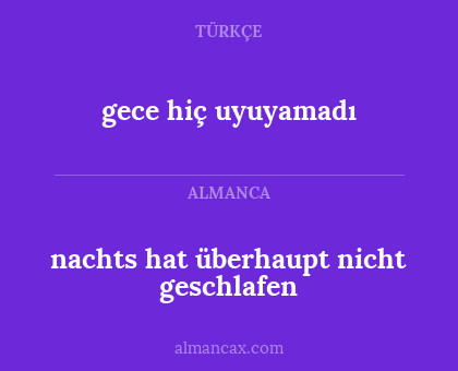 nachts hat überhaupt nicht geschlafen - gece hiç uyuyamadı