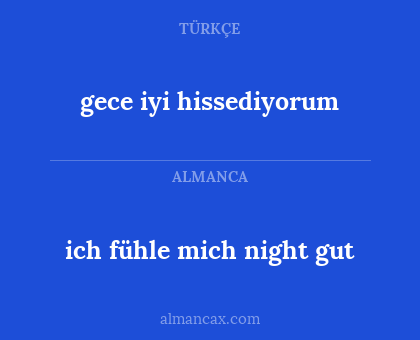 gece iyi hissediyorum - ich fühle mich night gut