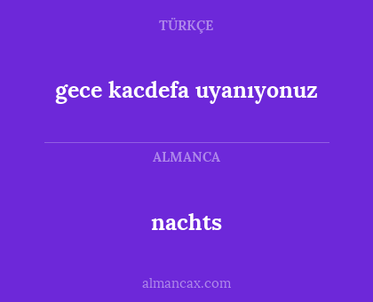 nachts - gece kacdefa uyanıyonuz