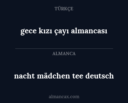 gece kızı çayı almancası - nacht mädchen tee deutsch