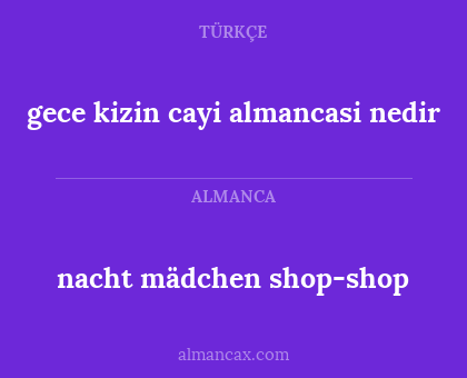nacht mädchen shop-shop - gece kizin cayi almancasi nedir