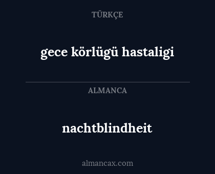 gece körlügü hastaligi - nachtblindheit