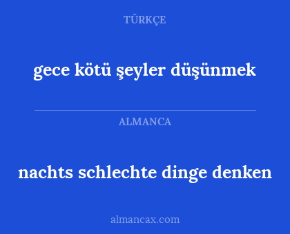 nachts schlechte dinge denken - gece kötü şeyler düşünmek