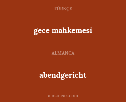 abendgericht - gece mahkemesi