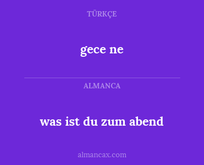 was ist du zum abend - gece ne