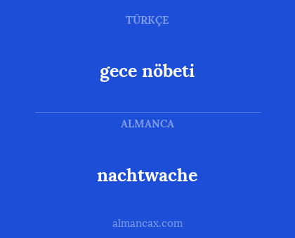 gece nöbeti - nachtwache