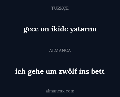 gece on ikide yatarım - ich gehe um zwölf ins bett