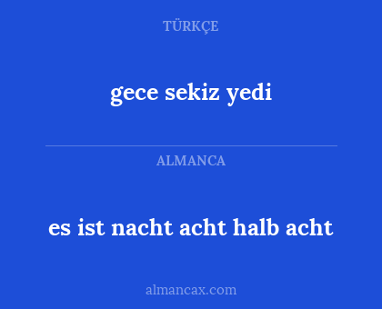 gece sekiz yedi - es ist nacht acht halb acht