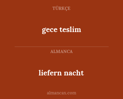 liefern nacht - gece teslim