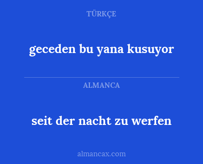 seit der nacht zu werfen - geceden bu yana kusuyor