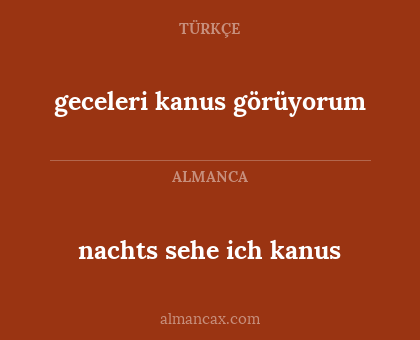 nachts sehe ich kanus - geceleri kanus görüyorum