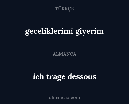 geceliklerimi giyerim - ich trage dessous