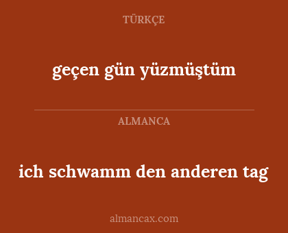 geçen gün yüzmüştüm - ich schwamm den anderen tag