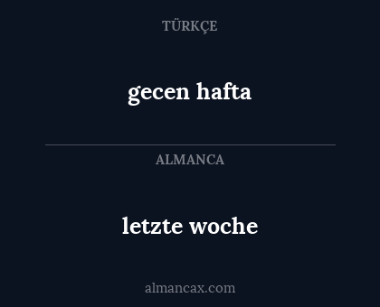 letzte woche - gecen hafta