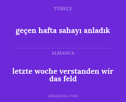 letzte woche verstanden wir das feld - geçen hafta sahayı anladık