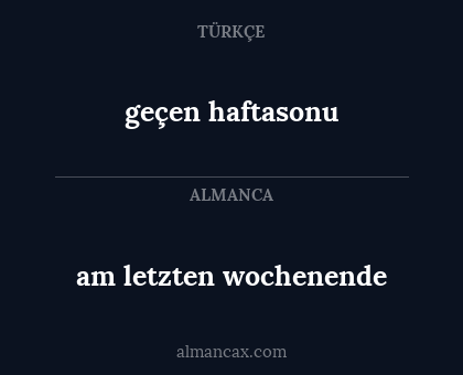 am letzten wochenende - geçen haftasonu