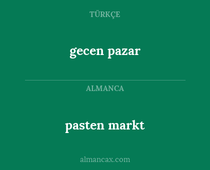 pasten markt - gecen pazar