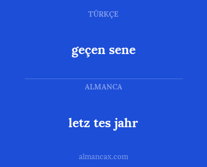 geçen sene - letz tes jahr