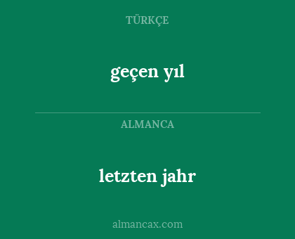geçen yıl - letzten jahr