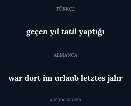 war dort im urlaub letztes jahr - geçen yıl tatil yaptığı