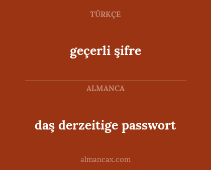 daş derzeitige passwort - geçerli şifre