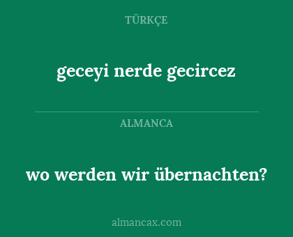geceyi nerde gecircez - wo werden wir übernachten?