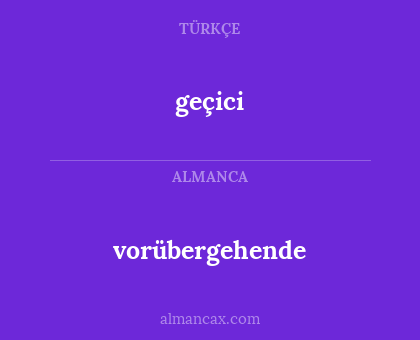 vorübergehende - geçici