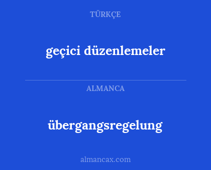 übergangsregelung - geçici düzenlemeler