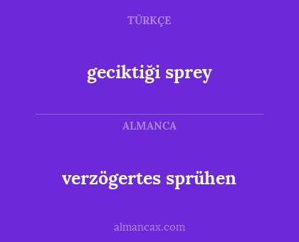 geciktiği sprey - verzögertes sprühen
