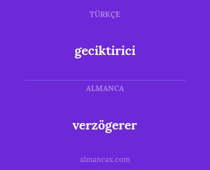 verzögerer - geciktirici