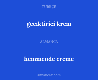geciktirici krem - hemmende creme