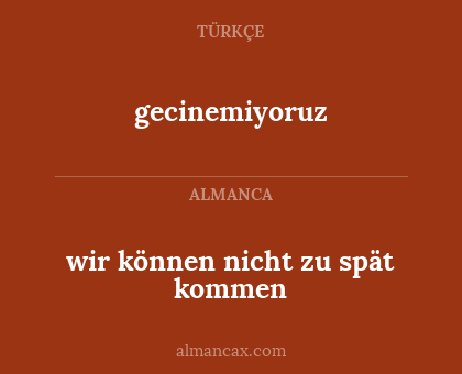 wir können nicht zu spät kommen - gecinemiyoruz