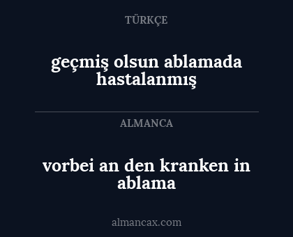 geçmiş olsun ablamada hastalanmış - vorbei an den kranken in ablama
