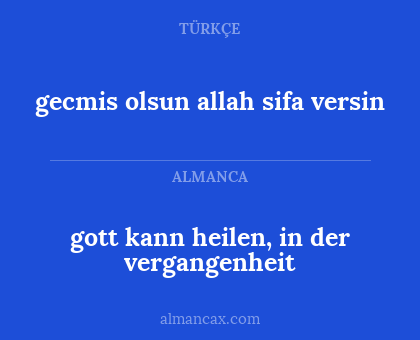 gecmis olsun allah sifa versin - gott kann heilen, in der vergangenheit