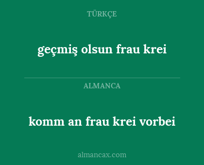geçmiş olsun frau krei - komm an frau krei vorbei