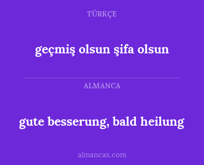 gute besserung, bald heilung - geçmiş olsun şifa olsun