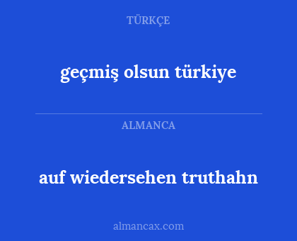 auf wiedersehen truthahn - geçmiş olsun türkiye