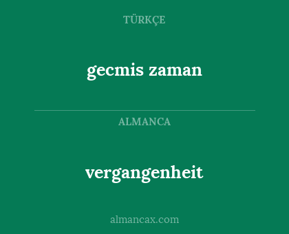 gecmis zaman - vergangenheit