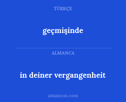 in deiner vergangenheit - geçmişinde