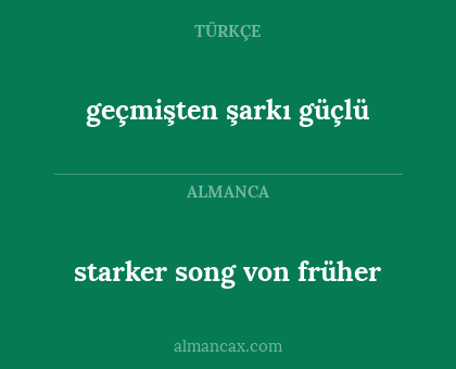 starker song von früher - geçmişten şarkı güçlü