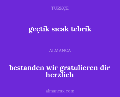 geçtik sıcak tebrik - bestanden wir gratulieren dir herzlich