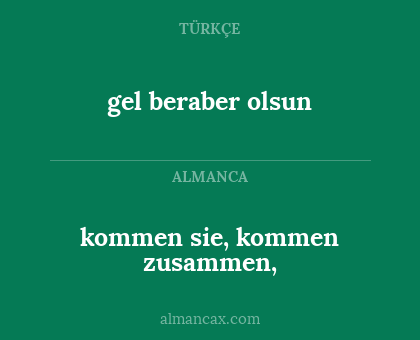 gel beraber olsun - kommen sie, kommen zusammen,
