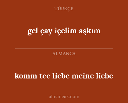 komm tee liebe meine liebe - gel çay içelim aşkım