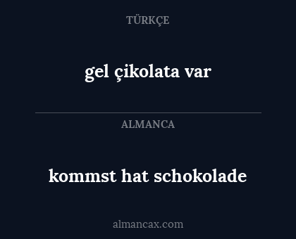 kommst hat schokolade - gel çikolata var