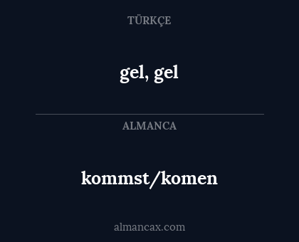 gel, gel - kommst/komen